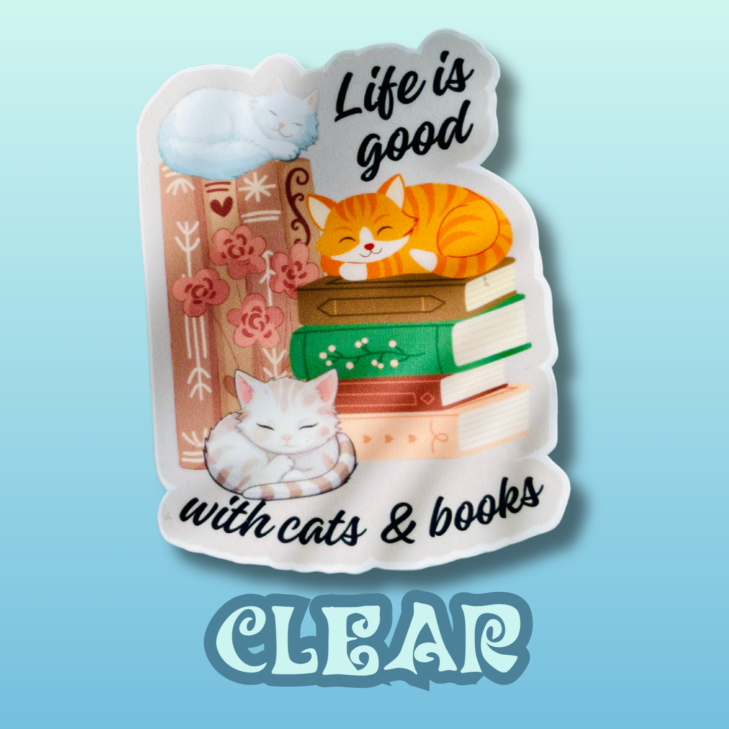 Life is good cats & books sticker, gifts for book lovers, cute sticker, die cut sticker, laminate sticker, laptop sticker, vinyl sticker