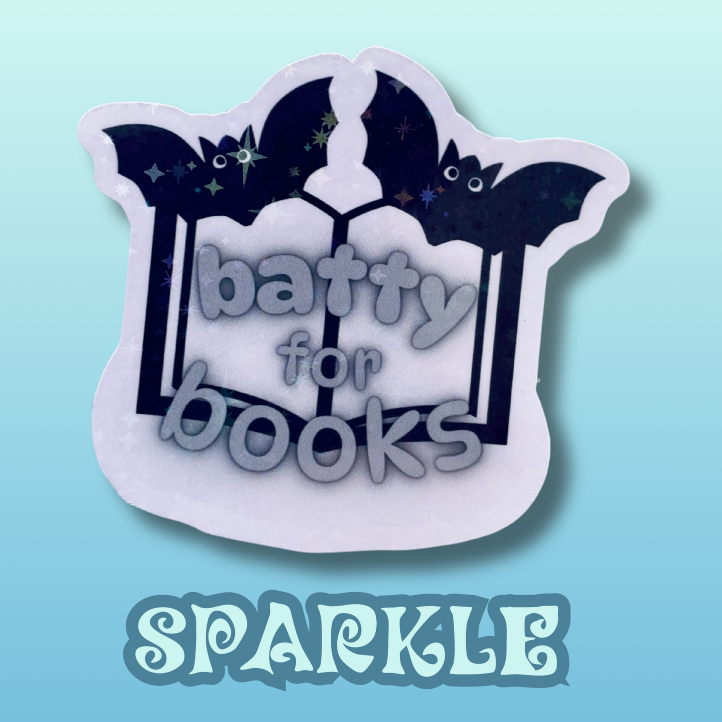 Batty for books sticker, gifts for book lovers, gothic sticker, die cut sticker, laminate sticker, laptop sticker, vinyl sticker, sparkly