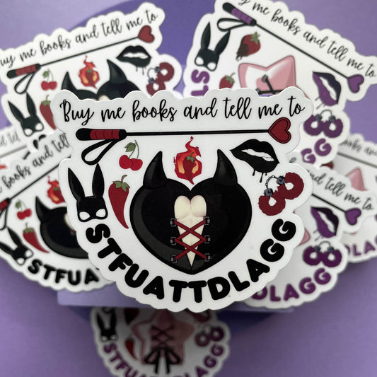 Buy me books and tell me to STFUATTDLAGG die cut, kindle and laptop sticker, gifts for bookish spicy smut book lovers, vinyl and laminated